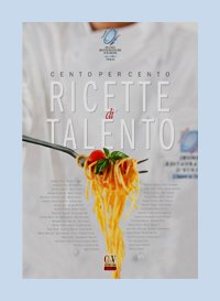 Cento per cento ricette di talento