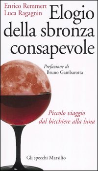 Elogio della sbronza consapevole